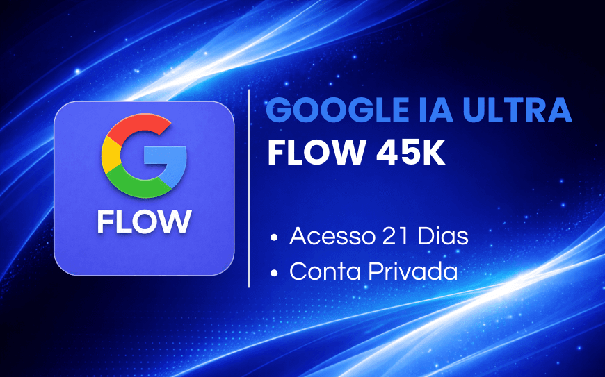 Google IA Ultra - Flow 45000 - Acesso 21 Dias